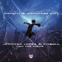 Jennifer Lopez feat. Pitbull - On The Floor (CAVALLI x Manuferz Edit) [DropUnited Exclusive]