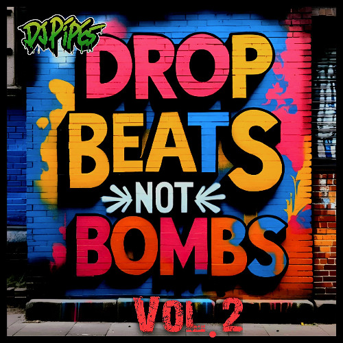 Drop Beats Not Bombs Vol. 2 (DJ Mix)