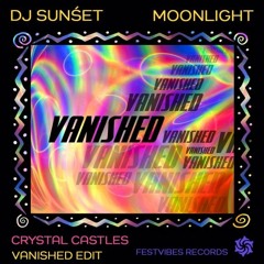 CRYSTAL CASTLES - VANISHED (DJ SUNŚET & MOONLIGHT) Edit (Free Download)