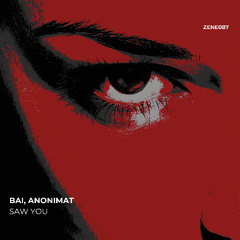 Premiere: BAI, Anonimat - Saw You [Zenebona]