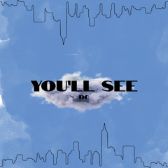 You’ll See