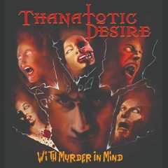 Thanatotic Desire - Rise From The Embers