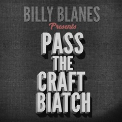 Pass The Craft Biatch as Billy Blanes