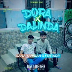 DORA & DALINDA - ( R.T_ x LANA TARIGAN x FERYADR ) #SUPERGENJOT