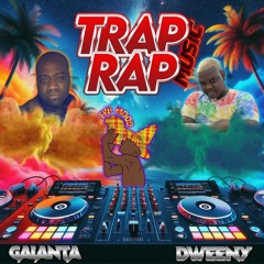 Mix Spécial Trap Rap Dj Galanta Feat Dj Dweeny FWI Mood