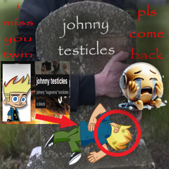 Johnny Testicles Tribute...