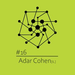 Sak/cast 16 ~ Adar Cohen (recorded live at The Block)