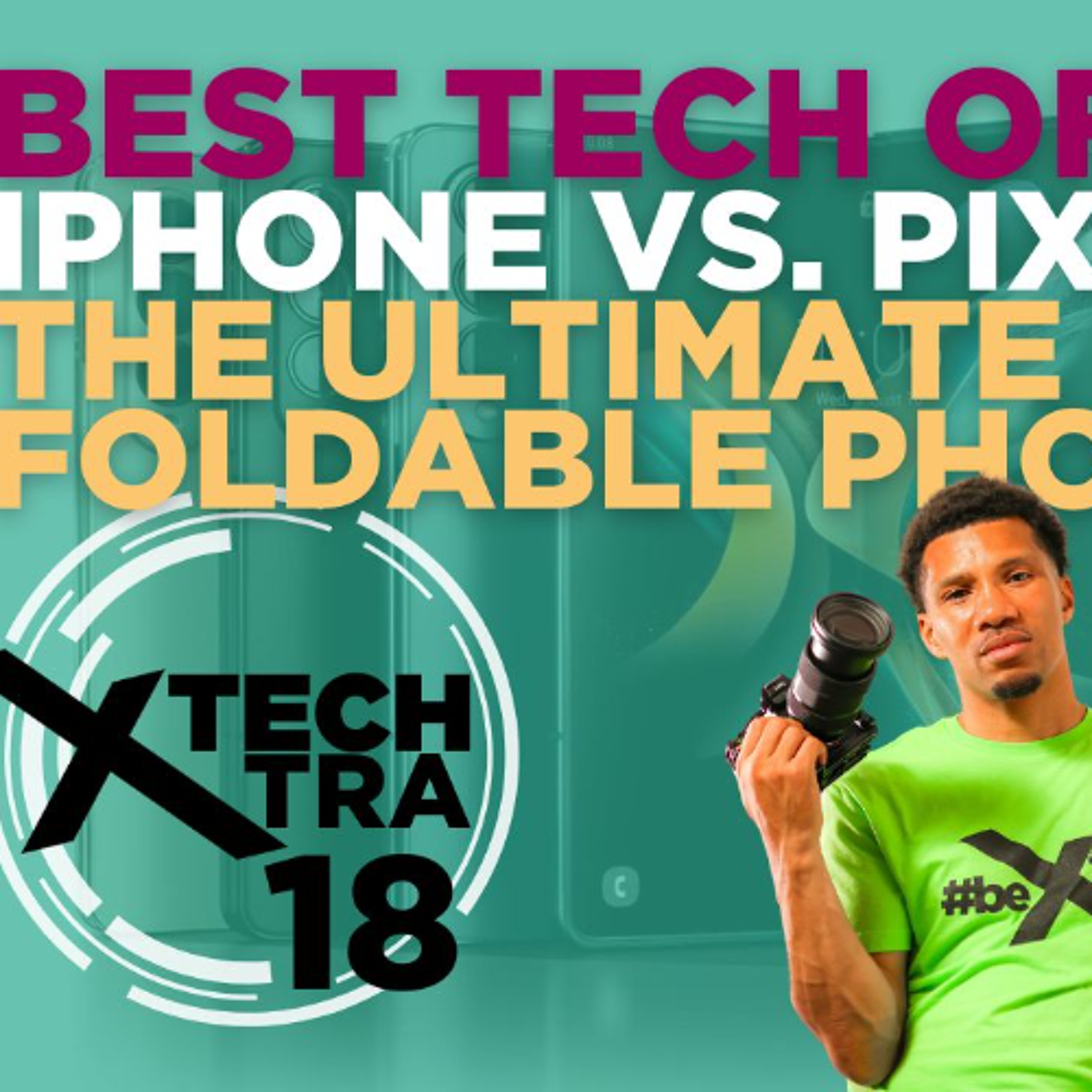 Best Tech of 2025? iPhone vs. Pixel 10 & The Ultimate Foldable Phone! | Tech Xtra 18 episode artwork