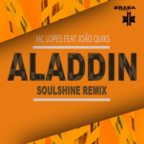 Stream MC Lopes , Dj João Quiks Aladdin ( Soulshine Remix ) [𝐁𝐔𝐘(09)