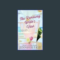 Read eBook [PDF] ⚡ The Runaway Bride's Vow: a Grumpy Sunshine, Single Dad Romance (Seabreeze Weddi