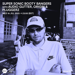 SUPER SONIC BOOTY BANGERS GUEST MIX (SWU FM)