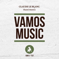 Claude Le Blanc - Shanti Mantra (Extended Mix)