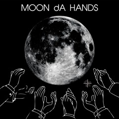 MOON DA HANDS