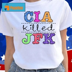 Cia Killed Jfk Shirt