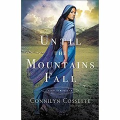 [DOWNLOAD] ⚡️ PDF Until the Mountains Fall (Cities of Refuge Book #3)