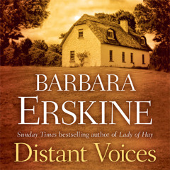 Distant Voices, By Barbara Erskine, Read by Penelope Rawlins, Heather Long and Tim Frances
