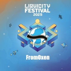 FromOxen – Liquicity Festival 2025 – DJ Contest