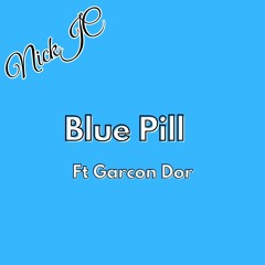 NickJC Blue Pill Ft Garcon Dor