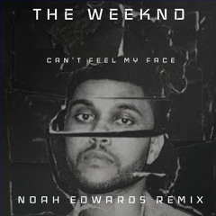 The Weeknd - Cant Feel My Face (Noah Edwards Remix)