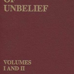 DOWNLOAD EBOOK 📒 The Encyclopedia of Unbelief, Volumes I and II by  Gordon Stein EBO