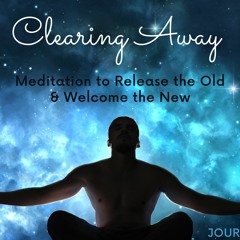 Guided Meditation for Releasing the Old and Welcoming the New