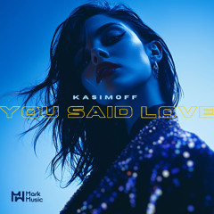 KASIMOFF - You Said Love