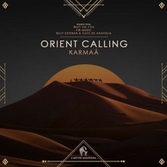 Karmaâ - Orient Calling (Watt The Fox Remix) - Cafe de Anatolia