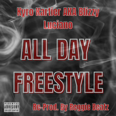 Kyro Kartier - All Day Freestyle [Re-Prod. By Reggie Beatz]