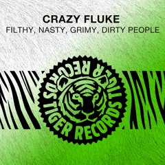 Crazy Fluke - Filthy Nasty Grimy Dirty People (Extended Mix)
