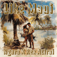 Like Maui (feat. Ngara Timoti)