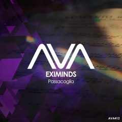 AVA412 - Eximinds - Passacaglia *Out Now*