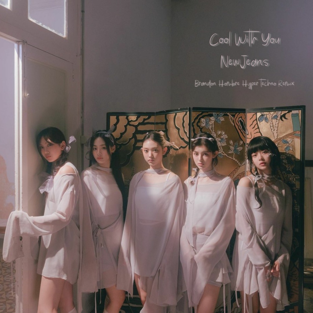 Stream NewJeans - Cool With You (Brandon Hombre HYPERTECHNO Remix