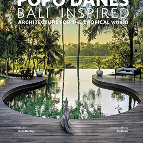 DOWNLOAD PDF 🧡 Popo Danes: Bali Inspired: Architecture for the Tropical World by  Ri