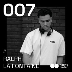 Nachtmaten 007: Ralph la Fontaine