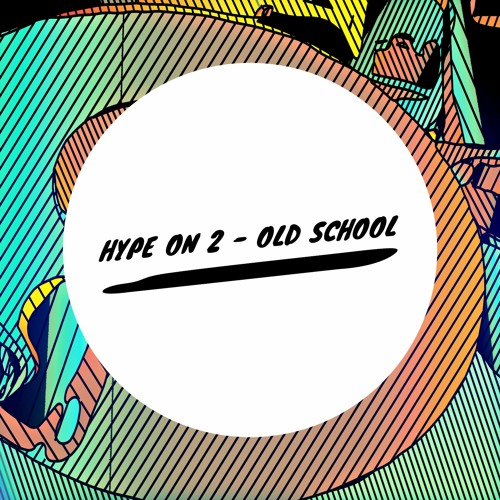Hype On 2 - Old School