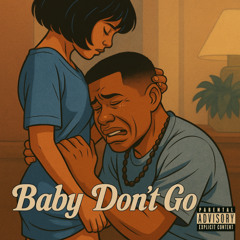 Big Tripp - Baby Don't Go