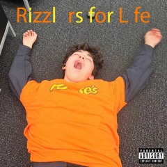 Rizzlers For Life - Ft: OGTism & Stxtch (Prod Depo On The Beat)