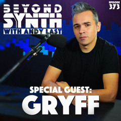 Beyond Synth - 373 - Gryff