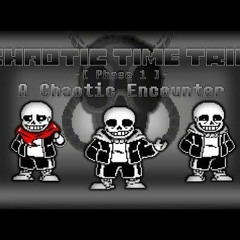 Chaotic Time Trio - A Chaotic Encounter [Phase 1] REupload