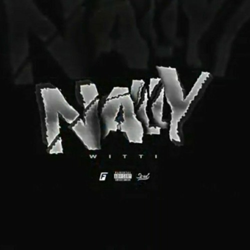 01. Witti - Naly (Prod. Johnny Lowd)