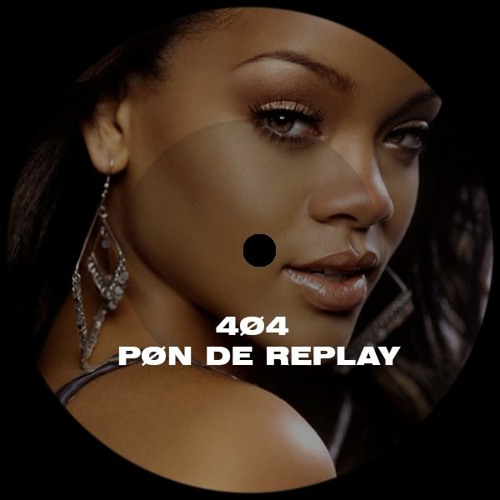 404 - PØN DE REPLAY [FREE DL]