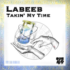 LABEEB | TAKIN' MY TIME