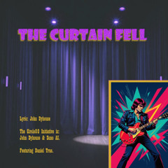 The Curtain fell