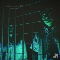 Deep Electronics # 293 - VOID ZONE