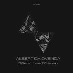 Albert Chiovenda | Different Level Of Human [LP] EVOD Digital (EVD034)