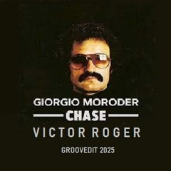 Giorgio Moroder Victor Roger - Chase Groovedit 2025