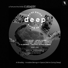 EXCLUSIVE: Al Bradley - Invisible Beings In Space [We're Going Deep]