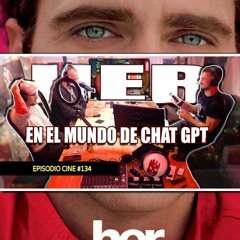 Her en el mundo de Chat GTP | Episodio #Cine #134