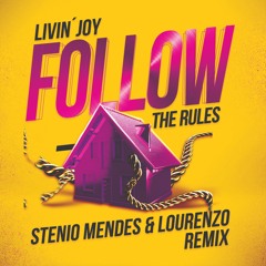 Livin´Joy - Follow The Rules (Stenio Mendes & Lourenzo Remix)
