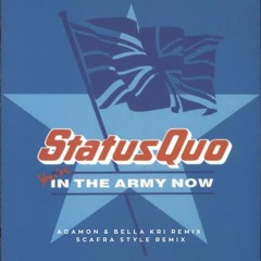 Status Quo - In The Army Now ( Adamon & Bella Kri Remix / ScaFra Style Remix ) ScaFra Remix